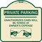 Signmission Private Parking Unauthorized Cars Will Towed Owners Expense Alum Sign, 18" L, 18" H, TG-1818-23268 A-DES-TG-1818-23268 - alternate 1